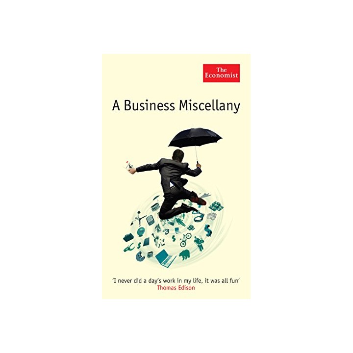 A Business Miscellany: Booms, Busts, Blunders And A Great Deal More